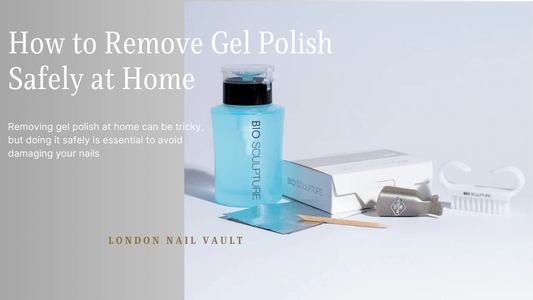 How to remove gel polish safely at home – step-by-step guide, tips for gentle removal, recommended products, healthy nail care, London Nail Vault blog