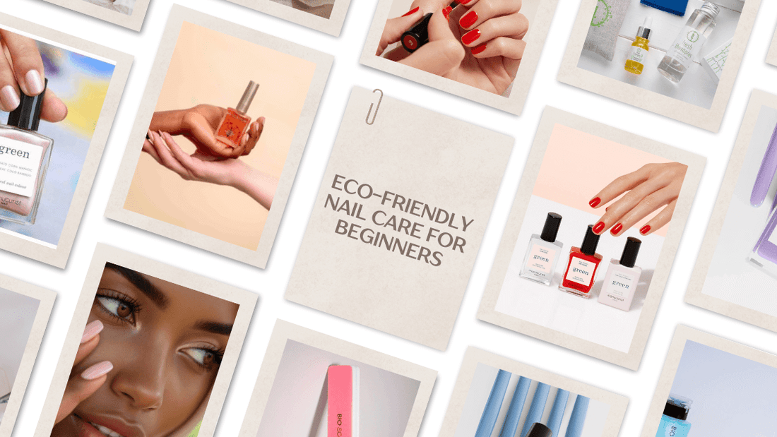 Eco-friendly nail care for beginners – tips, product recommendations, and sustainable routines for healthy, green manicures, London Nail Vault blog