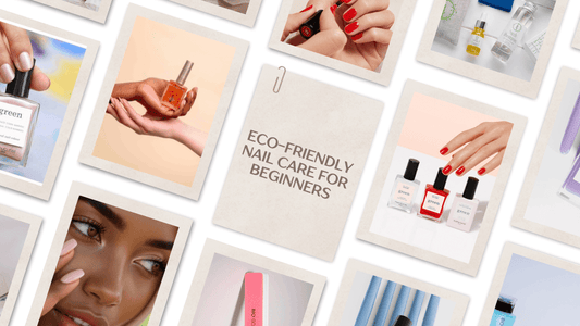 Eco-friendly nail care for beginners – tips, product recommendations, and sustainable routines for healthy, green manicures, London Nail Vault blog