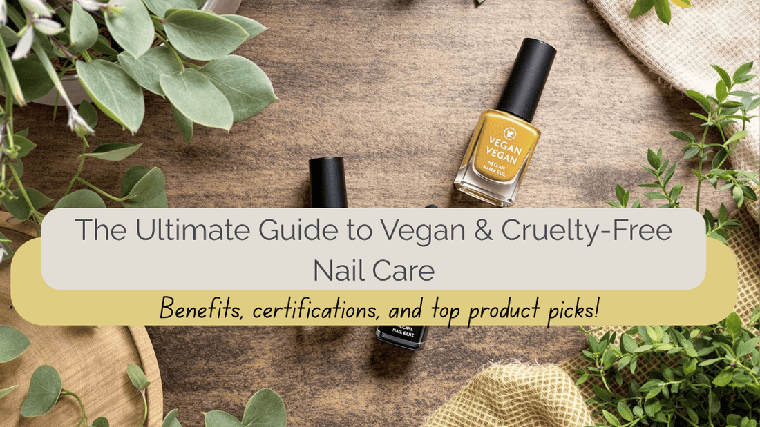 Ultimate guide to vegan and cruelty-free nail care – benefits, tips, and product recommendations for ethical, plant-based manicures, London Nail Vault blog